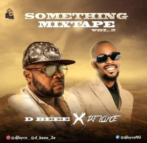 D Beee ft. DJ Loyce - Something Mix (Vol. 2)